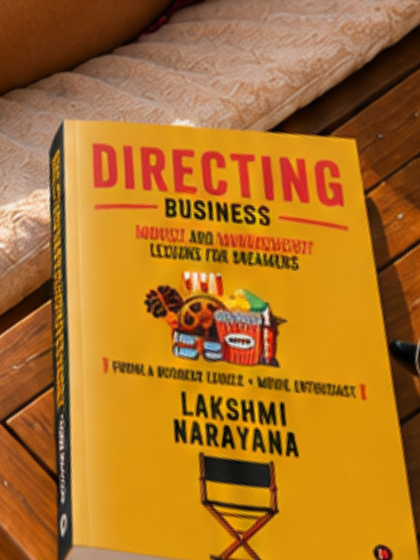 Directing Business: Movies and Management Lessons for Dreamers by Lakshmi Narayana
